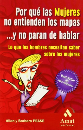 Imagen de archivo de Por que las mujeres no entienden los mapas.y no paran de hablar: Lo que los hombres necesitan saber sobre las mujeres a la venta por Blindpig Books