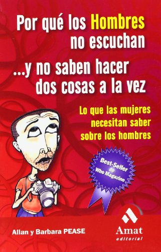 Imagen de archivo de Por Que Los Hombres No Escuchan Y No Saben Hacer Dos Cosas A La Vez / Why Men Don't Listen and Can Only Do One Thing at a Time: Lo Que Las M a la venta por Ammareal