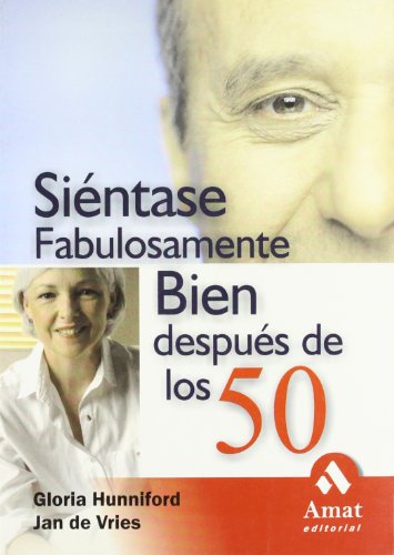 9788497351539: Sientase Fabulosamente Bien Despues De Los 50 / Feel Fabulous over Fifty