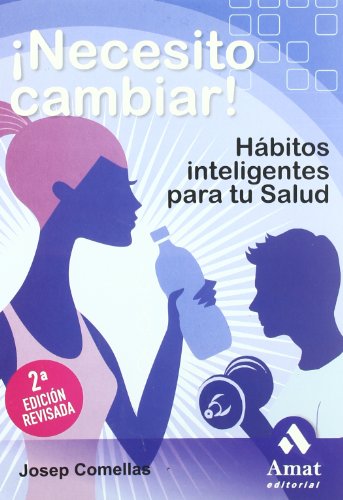 Imagen de archivo de Necesito cambiar! : hbitos inteligentes para tu salud a la venta por medimops