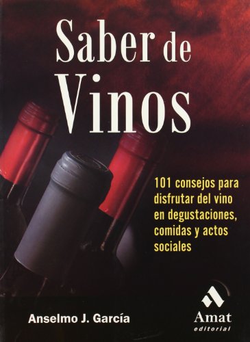Imagen de archivo de SABER DE VINOS. 101 CONSEJOS PARA DISFRUTAR DEL VINO a la venta por KALAMO LIBROS, S.L.