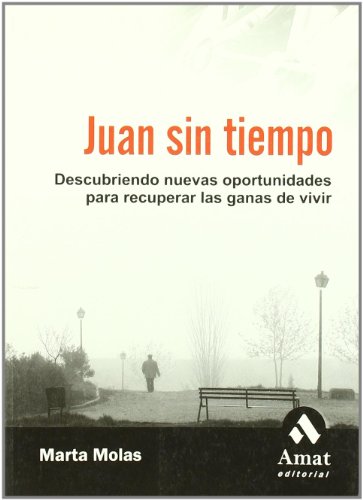 Stock image for JUAN SIN TIEMPO. DESCUBRIENDO NUEVAS OPORTUNIDADES for sale by KALAMO LIBROS, S.L.