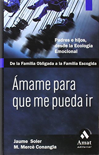 Imagen de archivo de Amame para que me pueda ir De la familia obligada a la familia escogid a la venta por Iridium_Books