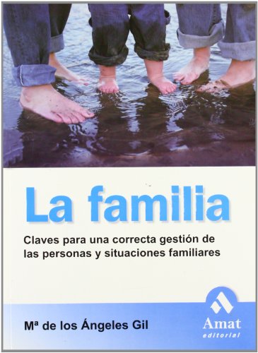9788497352673: La familia: Claves para una correcta gestin de las personas y situaciones familiares (AMAT)