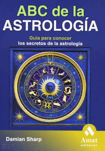 Stock image for ABC DE LA ASTROLOGA. GUA PARA CONOCER LOS SECRETOS DE LA ASTROLOGA for sale by KALAMO LIBROS, S.L.