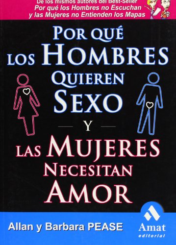 9788497353236: Por qu los hombres quieren sexo y las mujeres necesitan amor: El libro definitivo sobre el tema ms candente de todos: EL SEXO (AMAT)