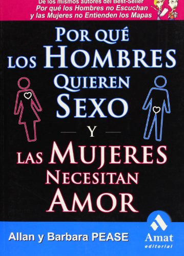 Stock image for Por qu los hombres quieren sexo y las mujeres necesitan amor : la simple y llana realidad for sale by medimops