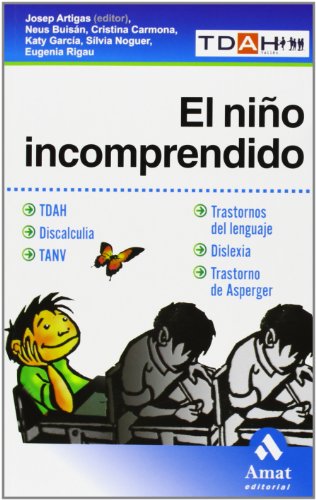 9788497353557: El nio incomprendido: TDHA. Discaulia. TANV. Trastornos del lenguaje. Dislexia. Trastorno de Asperger (SIN COLECCION)