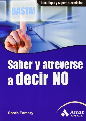 9788497353564: Saber y atreverse a decir no: Identifique y supere sus miedos (Spanish Edition)