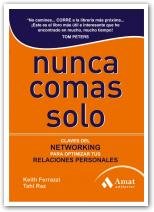 9788497353649: Nunca comas solo : claves del networking para optimizar tus relaciones personales