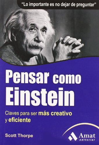 9788497353670: Pensar como Einstein: Claves para ser ms creativo y eficiente (Spanish Edition)