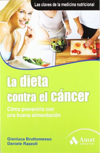 Stock image for LA DIETA CONTRA EL CANCER. CMO PREVENIRLO CON UNA BUENA ALIMENTACIN for sale by KALAMO LIBROS, S.L.