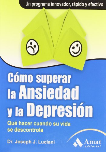 Stock image for COMO SUPERAR LA ANSIEDAD Y LA DEPRESIN. QU HACER CUANDO SU VIDA SE DESCONTROLA for sale by KALAMO LIBROS, S.L.