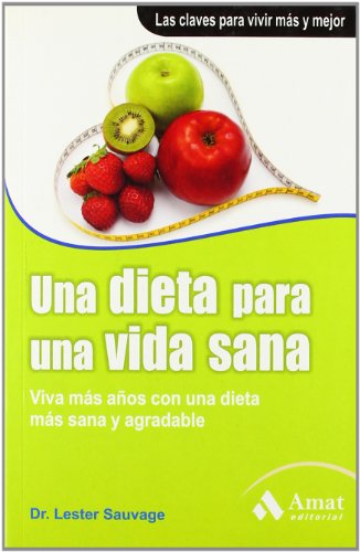 9788497353793: Una dieta para una vida sana: Viva ms aos con una dieta ms sana y agradable (AMAT)