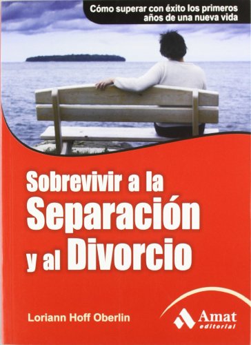 9788497353878: Sobrevivir a la separacin y al divorcio: Cmo superar con xito los primeros aos de una nueva vida (AMAT)