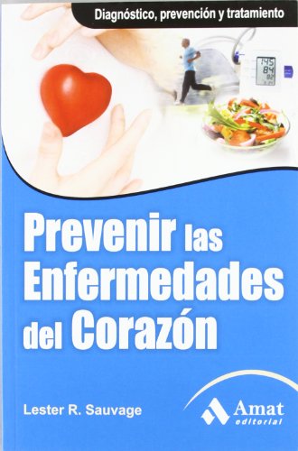 Imagen de archivo de PREVENIR LAS ENFERMEDADES DEL CORAZON (Spanish Edition) a la venta por Better World Books