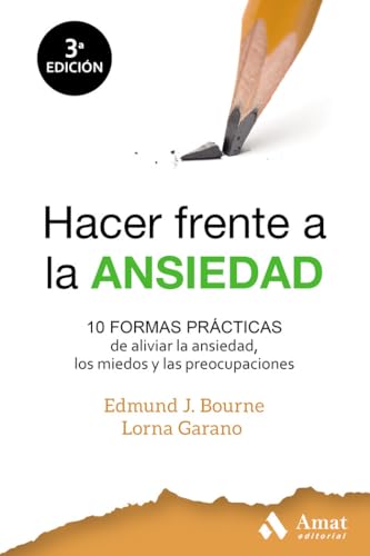 Beispielbild fr HACER FRENTE A LA ANSIEDAD. 10 FORMAS PRACTICAS DE ALIVIAR LA ANSIEDAD, LOS MIEDOS Y LAS PREOCUPACIONES zum Verkauf von KALAMO LIBROS, S.L.