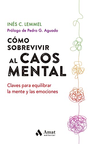 Stock image for COMO SOBREVIVIR AL CAOS MENTAL. CLAVES PARA EQUILIBRAR LA MENTE Y LAS EMOCIONES for sale by KALAMO LIBROS, S.L.