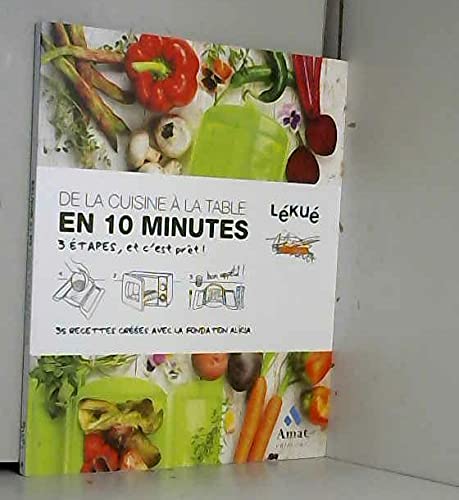 Imagen de archivo de De La Cuisine  La Table En 10 Minutes: 3 tapes, Et C'est Prt! a la venta por RECYCLIVRE