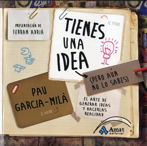 Beispielbild fr Tienes una idea (Pero aún no lo sabes): El arte de generar ideas y hacerlas realidad (Spanish Edition) zum Verkauf von ThriftBooks-Atlanta