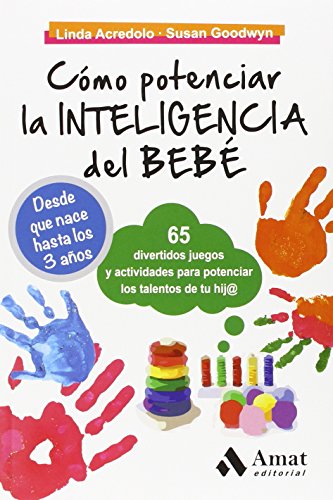 9788497357807: Cmo potenciar la inteligencia del beb: 65 divertidos juegos y actividades para potenciar los talentos de tu hij@ (AMAT)