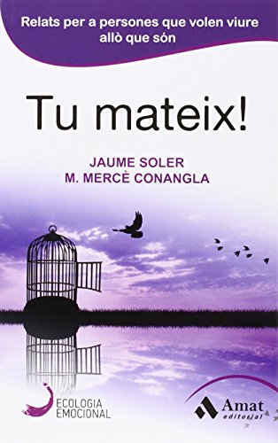 9788497358040: Tu mateix!: Relats per a persones que volen viure all que sn (Ecologia Emocional)