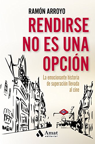 Beispielbild fr Rendirse no es una opci n: La emocionante historia de superaci n llevada al cine (Spanish Edition) zum Verkauf von Bookmans