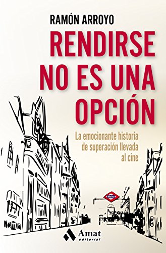 Stock image for Rendirse no es una opci n: La emocionante historia de superaci n llevada al cine (Spanish Edition) for sale by Bookmans