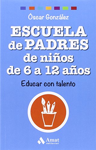 Stock image for Escuela de Padres de nios de 6 a 12 aos (Spanish Edition) for sale by Better World Books