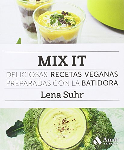 Beispielbild fr Mix it: Deliciosas recetas veganas preparadas con la batidora zum Verkauf von ThriftBooks-Atlanta