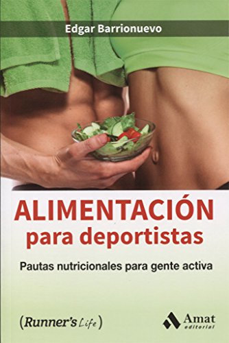 Beispielbild fr Alimentacion para deportistas: Pautas nutricionales para gente activa (Runner's Life) (Spanish Edition) zum Verkauf von Better World Books: West