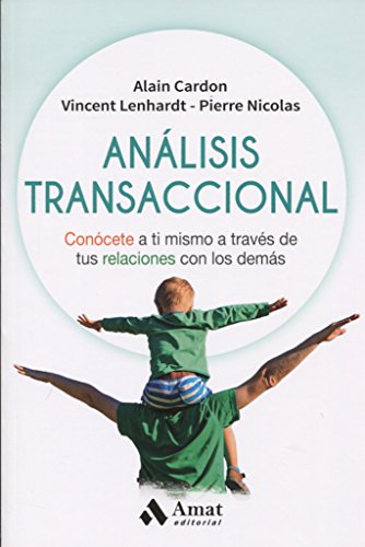 Imagen de archivo de Anlisis transaccional : concete a ti mismo a travs de tus relaciones con los dems (Tcnicas de crecimiento interior) a la venta por medimops