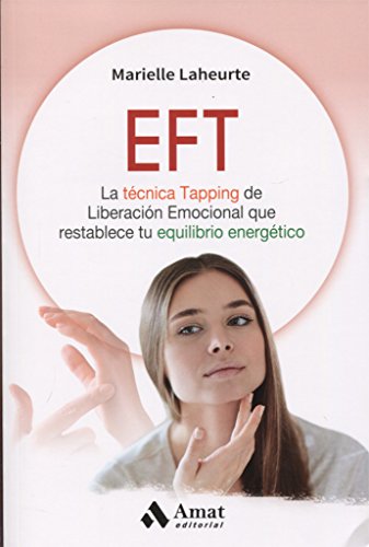 Beispielbild fr EFT: La tcnica Tapping de Liberacin Emocional que restablece tu equilibrio energtico zum Verkauf von Agapea Libros