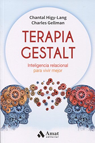 9788497359306: Terapia Gestalt : inteligencia relacional para vivir mejor (Coleccin tcnica de crecimiento interior)