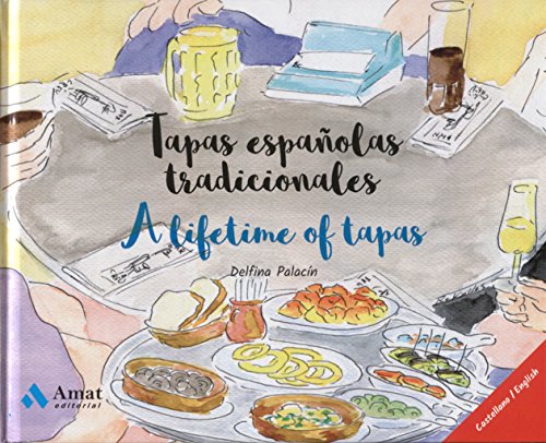 Imagen de archivo de TAPAS ESPAOLAS TRADICIONALES - A LIFETIME OF TAPAS a la venta por Siglo Actual libros