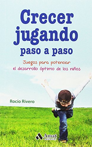 Beispielbild fr Crecer jugando paso a paso : juegos para potenciar el desarrollo ptimo de los nios zum Verkauf von Better World Books