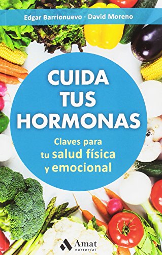 Imagen de archivo de Cuida tus hormonas: Claves para tu salud f?sica y emocional (Spanish Edition) a la venta por SecondSale