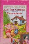 Beispielbild fr Cuentos para Soar los Tres Cerditos/blancanieves zum Verkauf von Hamelyn