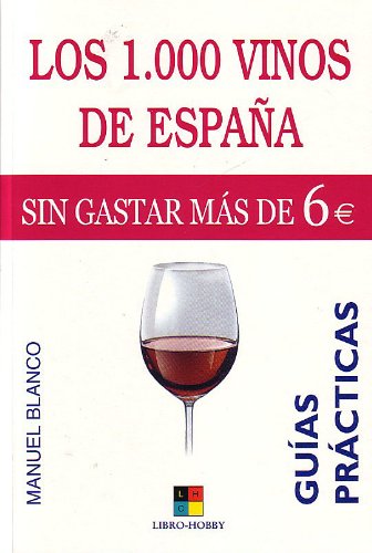 Stock image for Los 1.000 vinos de España: sin gastar mas de 6 euros for sale by WorldofBooks