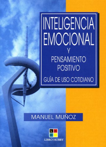 Inteligencia emocional y pensamiento positivo/ Emotional Inteligence and the Positive Thought (Spanish Edition) (9788497362818) by Munoz, Manuel