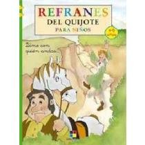 9788497363754: Refranes del Quijote para ninos / Don Quixote Proverbs for Children: Dime con quien andas.../ Tell me with whom you walk...