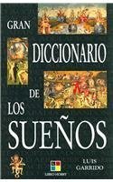 Beispielbild fr Gran Diccionario de los Suenos / Great Dictionary of Dreams (Humanidades / Humanities) Garrido, Luis zum Verkauf von Releo