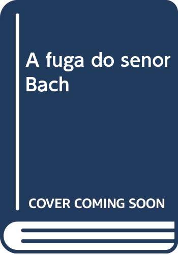 Imagen de archivo de A FUGA DO SEOR BACH a la venta por AG Library