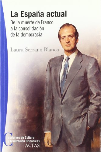 Beispielbild fr Espaa Actual. de la Muerte de Franco a la Consolidacion de la Democracia, la zum Verkauf von Hamelyn