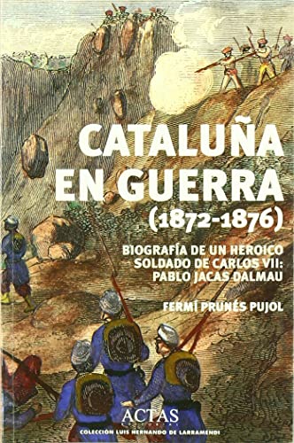 Stock image for Catalua en guerra -1872-1876 (Coleccin Luis Hernando de Larramendi) for sale by Erase una vez un libro