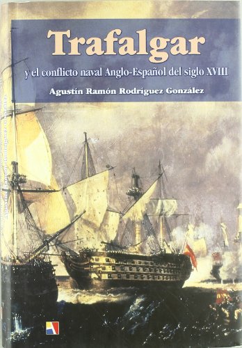 Trafalgar y el conflicto naval anglo-español del siglo XVIII