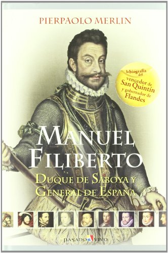 Imagen de archivo de Manuel filiberto - duque de saboya y general de EspaÃ±a Merlin, Pierpaolo a la venta por Releo