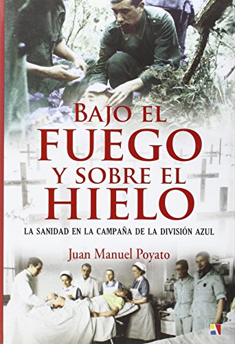 Imagen de archivo de BAJO EL FUEGO Y SOBRE EL HIELO a la venta por Siglo Actual libros
