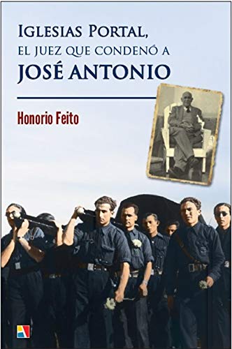 Beispielbild fr Iglesias Portal, el juez que conden a Jos Antonio zum Verkauf von Siglo Actual libros