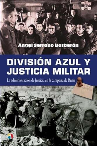 Imagen de archivo de DIVISION AZUL Y JUSTICIA MILITAR ADMINISTRACION DE JUSTICIA a la venta por Siglo Actual libros
